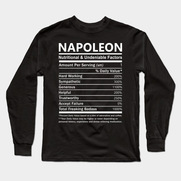 Napoleon Name T Shirt - Napoleon Nutritional and Undeniable Name Factors Gift Item Tee Long Sleeve T-Shirt by nikitak4um